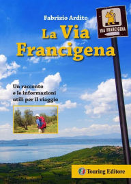 Title: La Via Francigena, Author: Fabrizio Ardito