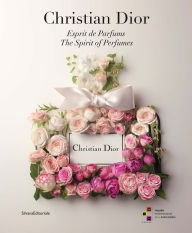 Title: Christian Dior: The Spirit of Perfumes, Author: 