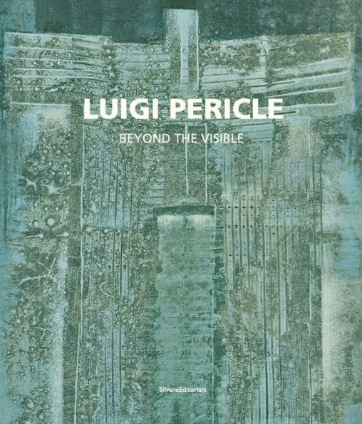 Luigi Pericle: Beyond the Visible