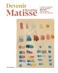 Download japanese books pdf Becoming Matisse: The Greatest Gift of the Masters: 1890-1911
