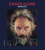 Title: Chuck Close: Mosaics, Author: Chuck Close