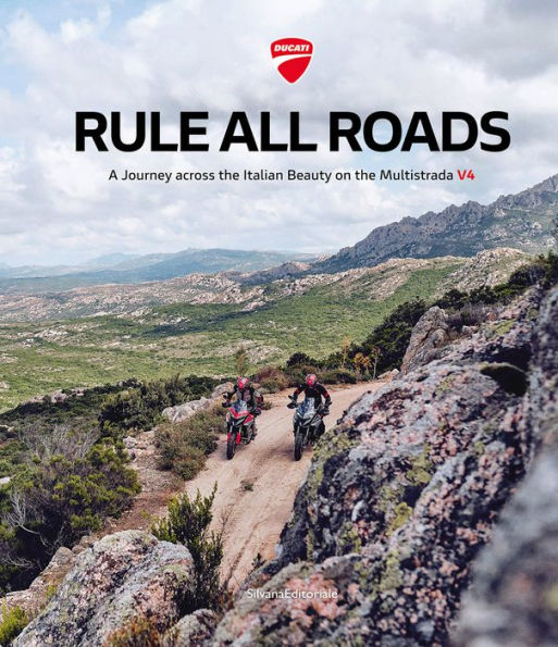 Ducati: Rule All Roads: A Journey across the Italian Beauty on the Multistrada V4