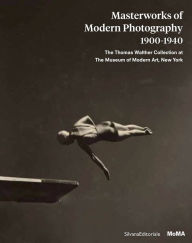 Title: Masterworks of Modern Photography 1900-1940: The Thomas Walther Collection at The Museum of Modern Art, New York, Author: Sarah Hermanson Meister