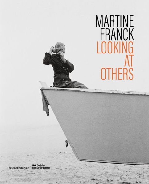 Martine Franck: Looking at Others