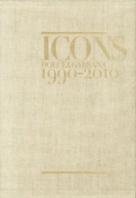 Title: Dolce&Gabbana Icons: 1990-2010, Author: Mondadori Electa