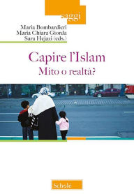 Title: Capire l'Islam: Mito o realtà?, Author: Sara Hejazi