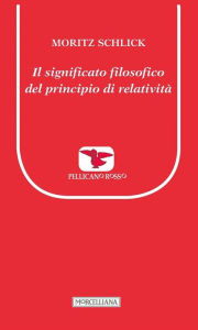 Title: Il significato filosofico del principio di relatività, Author: Moritz Schlick