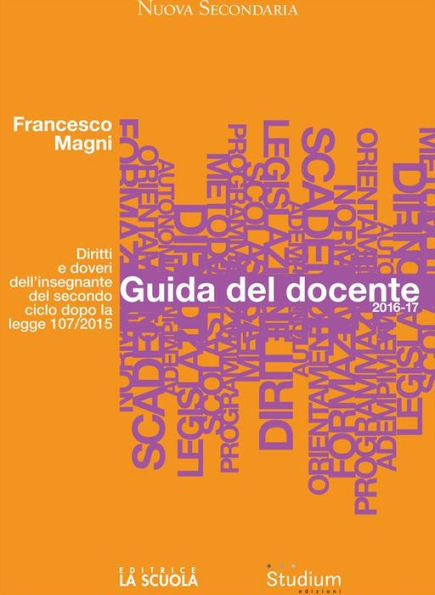 Guida del docente 2016-2017: Diritti e doveri dell'insegnante del secondo ciclo dopo la legge 107/2015