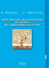 Title: Nuovi orizzonti della psicologia del sogno e dell'immaginario collettivo, Author: Raffaele Menarini