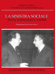 Title: La sinistra sociale. Storia, testimonianze, ereditità, Author: Giorgio Merlo