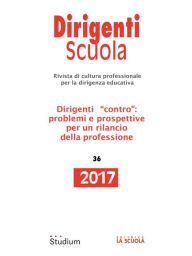 Title: Dirigenti Scuola 36/2017: Rivista di cultura professionale per la dirigenza educativa 2017 (36), Author: Ermanno Puricelli