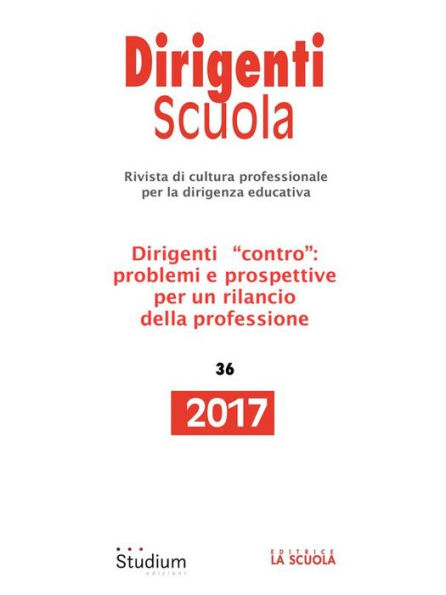 Dirigenti Scuola 36/2017: Rivista di cultura professionale per la dirigenza educativa 2017 (36)