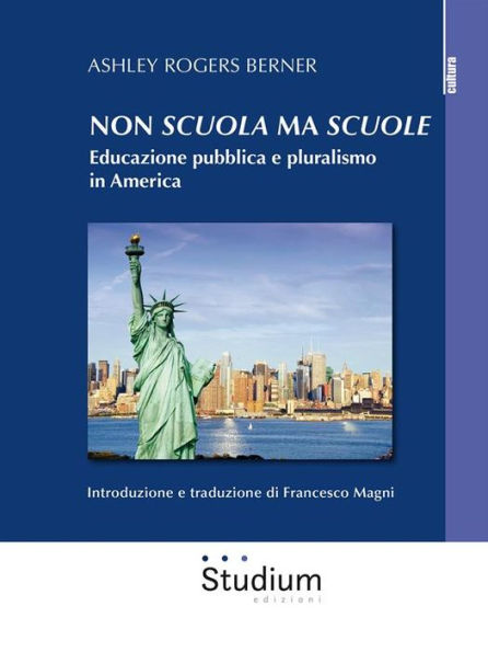 Non scuola ma scuole: Educazione pubblica e pluralismo in America