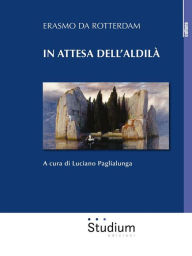 Title: In attesa dell'aldilà, Author: Erasmo da Rotterdam