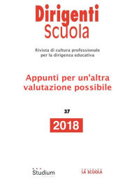 Title: Dirigenti Scuola 37/2018: Appunti per un'altra valutazione possibile, Author: AA.VV.