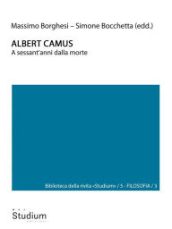 Title: Albert Camus: A sessant'anni dalla morte, Author: Massimo Borghesi