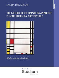 Title: Tecnologie dell'informazione e intelligenza artificiale: Sfide etiche al diritto, Author: Laura Palazzani