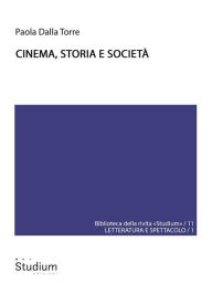 Title: Cinema, storia e società, Author: Paola Dalla Torre