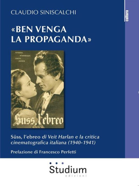 «Ben venga la propaganda»: Süss, l'ebreo di Veit Harlan e la critica cinematografica italiana (1940-1941)