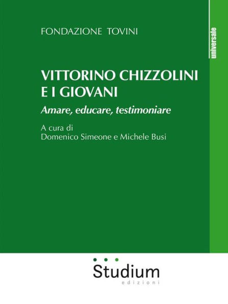 Vittorino Chizzolini e i giovani: Amare, educare, testimoniare