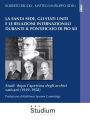 La Santa Sede, gli Stati Uniti e le relazioni internazionali durante il pontificato di Pio XII: Studi dopo l'apertura degli archivi vaticani (1939-1958)