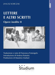 Title: Lettere e altri scritti. Opere inedite II, Author: Janusz Korczak