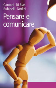 Title: Pensare e comunicare, Author: Lorenzo Cantoni