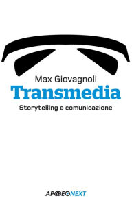 Title: Transmedia: Storytelling e comunicazione, Author: Max Giovagnoli