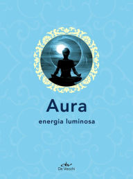 Title: Aura: Energia luminosa, Author: AA.VV.