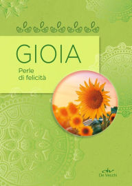 Title: Gioia. Perle di felicità, Author: AA.VV.