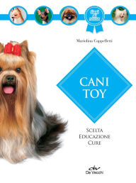 Title: Cani toy: Scelta, educazione, cure, Author: Mariolina Cappelletti