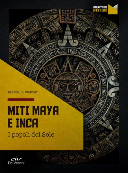 Miti Maya e Inca: I popoli del Sole