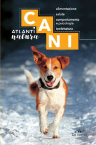 Title: Cani: alimentazione, salute, comportamento e psicologia, toelettatura, Author: AA.VV.