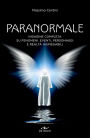 Paranormale: Indagine completa su fenomeni, personaggi e realtà inspiegabili