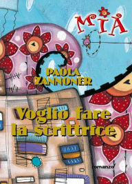 Title: Voglio fare la scrittrice, Author: Paola Zannoner