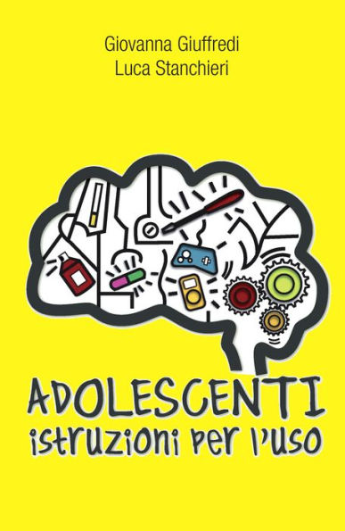 Adolescenti. Istruzioni per l'uso