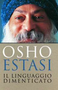 Title: Estasi. Il linguaggio dimenticato, Author: Osho