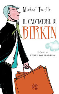 Title: Il cacciatore di Birkin, Author: Michael Tonello