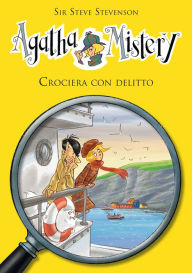 Title: Crociera con delitto. Agatha Mistery. Vol. 10, Author: Sir Steve Stevenson