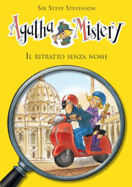 Title: Il ritratto senza nome. Agatha Mistery. Vol. 11, Author: Sir Steve Stevenson