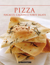 Title: Pizza, focacce, calzoni e torte salate, Author: Aa. Vv.