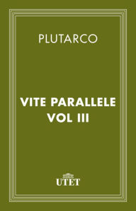 Title: Vite Parallele/Vol. III, Author: Plutarco