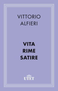 Title: Vita/Rime/Satire, Author: Vittorio Alfieri