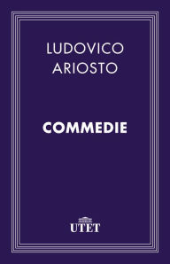 Title: Commedie, Author: Ludovico Ariosto