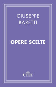 Title: Opere scelte, Author: Giuseppe Baretti