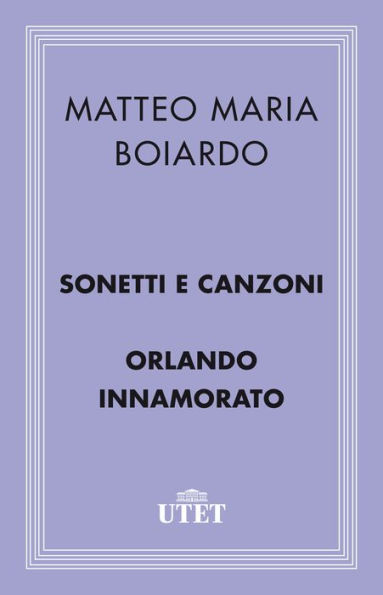 Sonetti e Canzoni/Orlando Innamorato