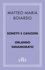 Sonetti e Canzoni/Orlando Innamorato