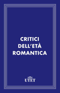 Title: Critici dell'età romantica, Author: Aa. Vv.