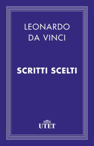 Title: Scritti scelti, Author: Leonardo da Vinci