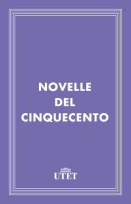 Title: Novelle del Cinquecento, Author: Aa. Vv.